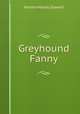 Greyhound Fanny, Martha Morley Stewart 