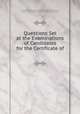 Questions Set at the Examinations of Candidates for the Certificate of ., University of Illinois (Urbana -Champaign campus ), University of Illinois (Urbana -Champaign campus 
