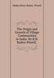 The Origin and Growth of Village Communities in India: By B.H. Baden-Powell,, Baden Henry Baden -Powell 