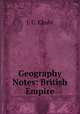 Geography Notes: British Empire, J. C. Chute 