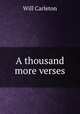 A thousand more verses, Will Carleton 
