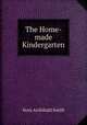 The Home-made Kindergarten, Nora Archibald Smith 