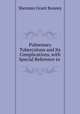 Pulmonary Tuberculosis and Its Complications, with Special Reference to ., Sherman Grant Bonney 