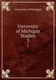 University of Michigan Studies. 3, University of Michigan 