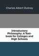 Introductory Philosophy: A Text-book for Colleges and High Schools, Charles Albert Dubray 
