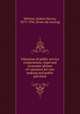 Valuation of public service corporations; legal and economic phases of valuation for rate making and public purchase, Whitten, Robert Harvey, 1873-1936. [from old catalog] 