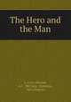 The Hero and the Man, L. Curry Morton, A.C . McClurg & Company , Vail Company 