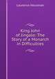 King John of Jingalo: The Story of a Monarch in Difficulties, Housman Laurence 