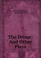 The Drone: And Other Plays, Rutherford Mayne , Samuel Waddell 