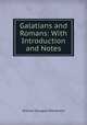 Galatians and Romans: With Introduction and Notes, William Douglas Mackenzie 