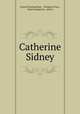Catherine Sidney, Francis Deming Hoyt , Plimpton Press , Green Longmans, and Co 