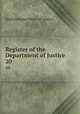 Register of the Department of Justice. 20, United States Dept . of Justice 