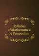 Syllabus of Mathematics: A Symposium, American Society for Engineering Education Committee on the Teaching of Mathematics to Students of Engineering 