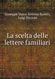 La scelta delle lettere familiari, Giuseppe Marco Antonio Baretti, Luigi Piccioni 