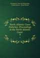 North Atlantic Coast Fisheries: Proceedings in the North Atlantic Coast .. 9, Permanent Court of Arbitration, United States, Great Britain 