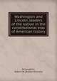 Washington and Lincoln, leaders of the nation in the constitutional eras of American history, McLaughlin, Robert W. (Robert William) 