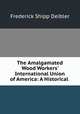 The Amalgamated Wood Workers