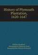History of Plymouth Plantation, 1620-1647, William Bradford , Worthington Chauncey Ford, Massachusetts Historical Society 