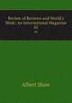 Review of Reviews and World`s Work: An International Magazine. 42, Albert Shaw 
