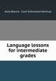 Language lessons for intermediate grades, Alma Blount, Clark Sutherland Northup 