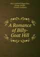 A Romance of Billy-Goat Hill, Alice Caldwell Hegan Rice, George Wright , Century Company 