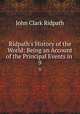 Ridpath`s History of the World: Being an Account of the Principal Events in .. 9, John Clark Ridpath 