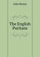 The English Puritans, Brown, John 