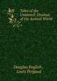 Tales of the Untamed: Dramas of the Animal World, Douglas English , Louis Pergaud 