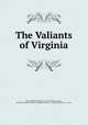 The Valiants of Virginia, Rives, Hallie Erminie, b. 1876,Castaigne, Andre, ill,Bobbs-Merrill Company. pbl,Braunworth & Co. prt,Braunworth & Co. bnd 