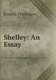 Shelley: An Essay, Francis Thompson 