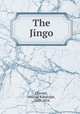 The Jingo, Chester, George Randolph, 1869-1924 