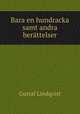 Bara en hundracka samt andra berattelser, Gustaf Lindqvist 