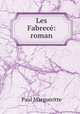 Les Fabrece: roman, Paul Margueritte 