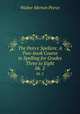 The Peirce Spellers: A Two-book Course in Spelling for Grades Three to Eight. bk. 2, Walter Merton Peirce 