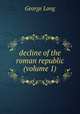 decline of the roman republic (volume 1), George Long 