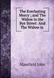 The Everlasting Mercy ; and The Widow in the Bye Street: And The Widow in ., Masefield John 