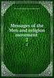 Messages of the Men and religion movement . 2, Men and Religion Forward Movement 