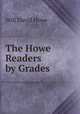 The Howe Readers by Grades, Will David Howe 