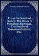 From the South of France: The Roses of Monsieur Alphonse, The Poodle of Monsieur Gaillard, The ., Janvier Thomas Allibone 