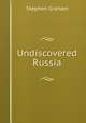 Undiscovered Russia, Graham, Stephen 