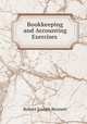 Bookkeeping and Accounting Exercises ., Robert Joseph Bennett 