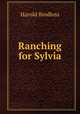 Ranching for Sylvia, Bindloss Harold 