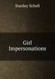 Girl Impersonations, Stanley Schell 