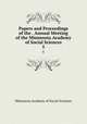 Papers and Proceedings of the . Annual Meeting of the Minnesota Academy of Social Sciences. 5, Minnesota Academy of Social Sciences 