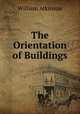 The Orientation of Buildings, William Atkinson 