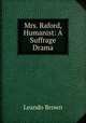 Mrs. Raford, Humanist: A Suffrage Drama, Leando Brown 