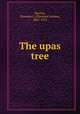 The upas tree, Barclay, Florence L. (Florence Louisa), 1862-1921 