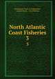 North Atlantic Coast Fisheries. 3, Permanent Court of Arbitration, United States, Great Britain 