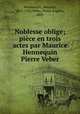 Noblesse oblige; piece en trois actes par Maurice Hennequin & Pierre Veber, Maurice Hennewuin 