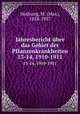 Jahresbericht ber das Gebiet der Pflanzenkrankheiten. 13-14, 1910-1911, Hollrung, M. (Max), 1858-1937 